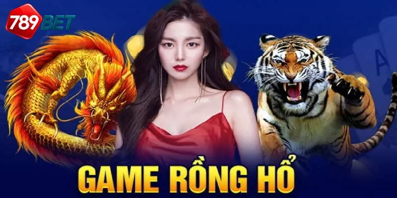 Rồng hổ 789Bet